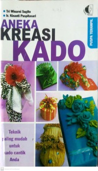 Aneka Kreasi Kado : Teknik Paling Mudah untuk Kado Cantik Anda