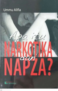 Apa Itu Narkotika dan NAPZA?