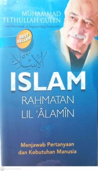 Islam Rahmatan Lil 'Alamin : Menjawab Pertanyaan dan Kebutuhan Manusia