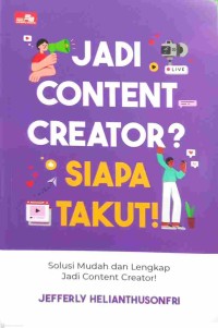 Jadi Content Creator? Siapa Takut!