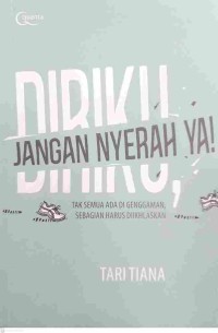 Diriku Jangan Nyerah Ya! Tak Semua Ada di Genggaman Sebagian Harus Diikhlaskan