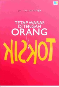 Tetap Waras Di Tengah Orang Toksik