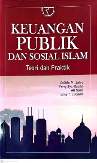 Keuangan Publik dan Sosial Islam : Teori dan Praktik