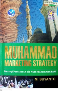 Muhammad Marketing Strategy : Strategi Pemasaran ala Nabi Muhammad SAW