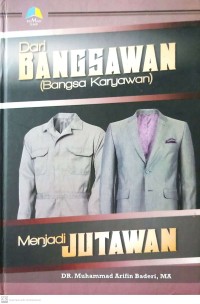 Dari Bangsawan (Bangsa Karyawan) Menjadi Jutawan