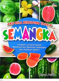 Aku Bisa Bercocok Tanam Semangka