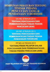 Himpunan Peraturan tentang Tindak Pidana Pencucian Uang & Pendanaan Terorisme
