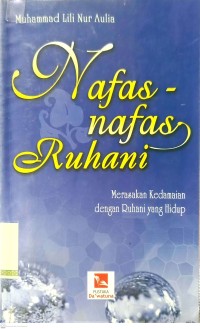 Nafas-Nafas Ruhani : Merasakan Kedamaian dengan Ruhani yang Hidup