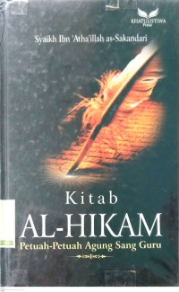 Kitab Al-Hikam : Petuah-Petuah Agung Sang Guru