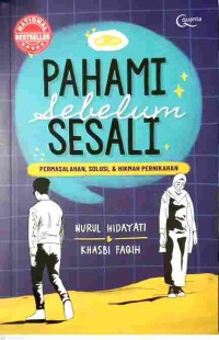 Pahami Sebelum Sesali : Permasalahan, Solusi dan Hikmah Pernikahan