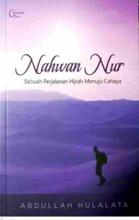 Nahwan Nur : Sebuah Perjalanan Hijrah Menuju Cahaya