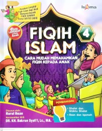 Fiqih Islam 4 : Cara Mudah Memahamkan Fiqih Kepada Anak