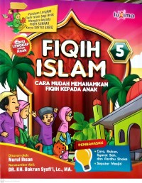 Fiqih Islam 5 : Cara Mudah Memahamkan Fiqih Kepada Anak