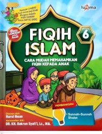 Fiqih Islam 6 : Cara Mudah Memahamkan Fiqih Kepada Anak