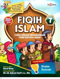 Fiqih Islam 7 : Cara Mudah Memahamkan Fiqih Kepada Anak