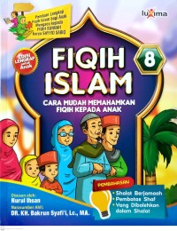Fiqih Islam 8 : Cara Mudah Memahamkan Fiqih Kepada Anak