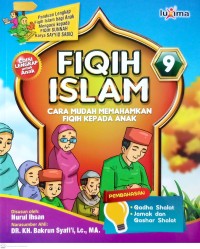 Fiqih Islam 9 : Cara Mudah Memahamkan Fiqih Kepada Anak
