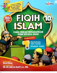 Fiqih Islam 10 : Cara Mudah Memahamkan Fiqih Kepada Anak