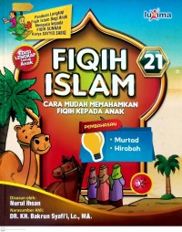 Fiqih Islam 21 : Cara Mudah Memahamkan Fiqih Kepada Anak