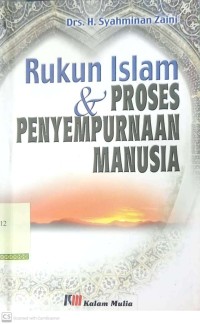 Rukun Islam dan Proses Penyempurnaan Manusia
