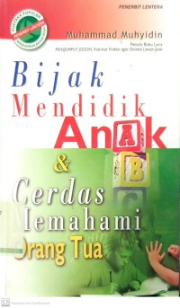 Bijak Mendidik Anak dan Cerdas Memahami Orang Tua