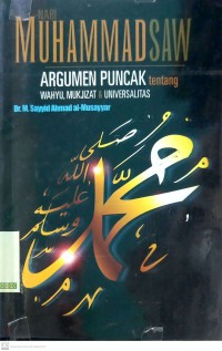 Nabi Muhammad SAW Argumen Puncak tentang Wahyu, Mukjizat dan Universalitas
