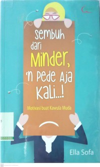 Sembuh dari Minder 'n Pede Aja Kali!