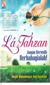 La Tahzan Jangan Bersedih Berbahagialah!