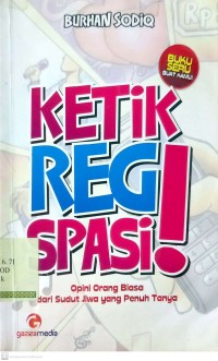 Ketik REG Spasi! Opini Orang Biasa dari Sudut Jiwa yang Penuh Tanya