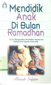 Mendidik Anak di Bulan Ramadhan