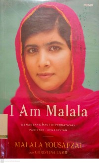 I Am Malala : Menantang Maut di Perbatasan Pakistan - Afganistan