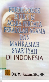 Pokok-Pokok Hukum Acara Perdata Peradilan Agama dan Mahkamah Syar'iyah di Indonesia