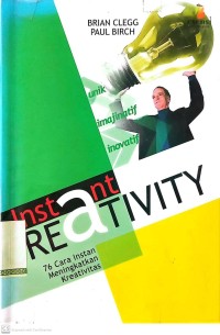 Instant Creativity 76 Cara Instan Meningkatkan Kreativitas Anda