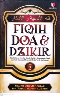 Fiqih Doa dan Dzikir Jilid 2: pembahasan seputar doa dan dzikir