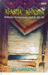 Al-Asma' Al-Husna Rahasia Nama-Nama Indah Allah