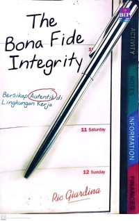 The bona fide integrity : bersikap autentik di lingkungan kerja