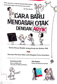 Cara Baru Mengasah Otak dengan Asyik : temuan-temuan mutakhir tentang kinerja dan struktur otak