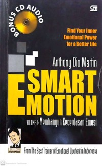 Smart Emotion Volume 1 : Membangun Kecerdasan Emosi