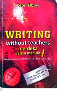 Writing Without Teachers : merdeka dalam menulis