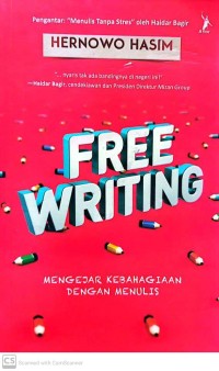 Free Writing : Menulis untuk Mengejar Kebahagiaan