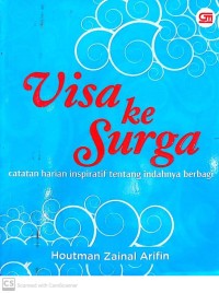 Visa Ke Surga : catatan harian inspiratif tentang indahnya berbagi