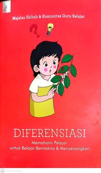 Diferensiasi : Memahami Pelajar untuk Belajar Bermakna dan Menyenangkan