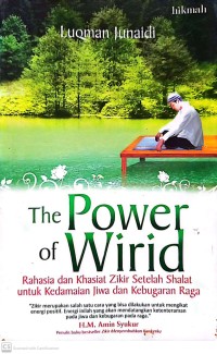 The Power of Wirid : rahasia dan khasiat zikir setelah shalat untuk kedamaian jiwa dan kebugaran raga