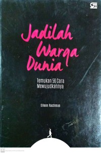 Jadilah Warga Dunia : Temukan 56 Cara Menjadi Warga Dunia