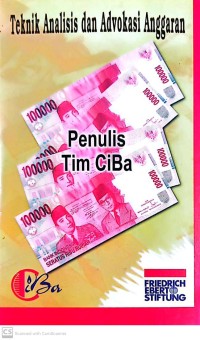 Teknik Analisis dan Advokasi Anggaran : Strategi Mengembangkan Gerakan Antikorupsi