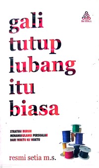 Gali Tutup Lubang itu Biasa : Strategi Buruh Menanggulangi Persoalan dari Waktu ke Waktu