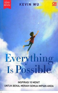 Everything is Possible : Inspirasi 10 Menit untuk Bekal Meraih Semua Impian Anda