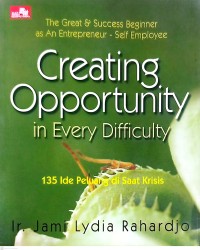 Creating Opportunity in Every Difficulty : 135 Ide Peluang di Saat Krisis