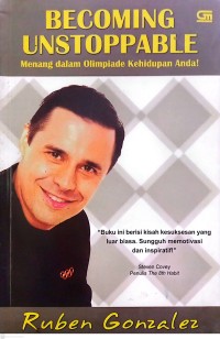 Becoming Unstoppable : Menang dalam Olimpiade Kehidupan Anda!