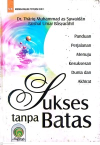 Sukses tanpa batas : panduan perjalanan menuju kesuksesan dunia dan akhirat